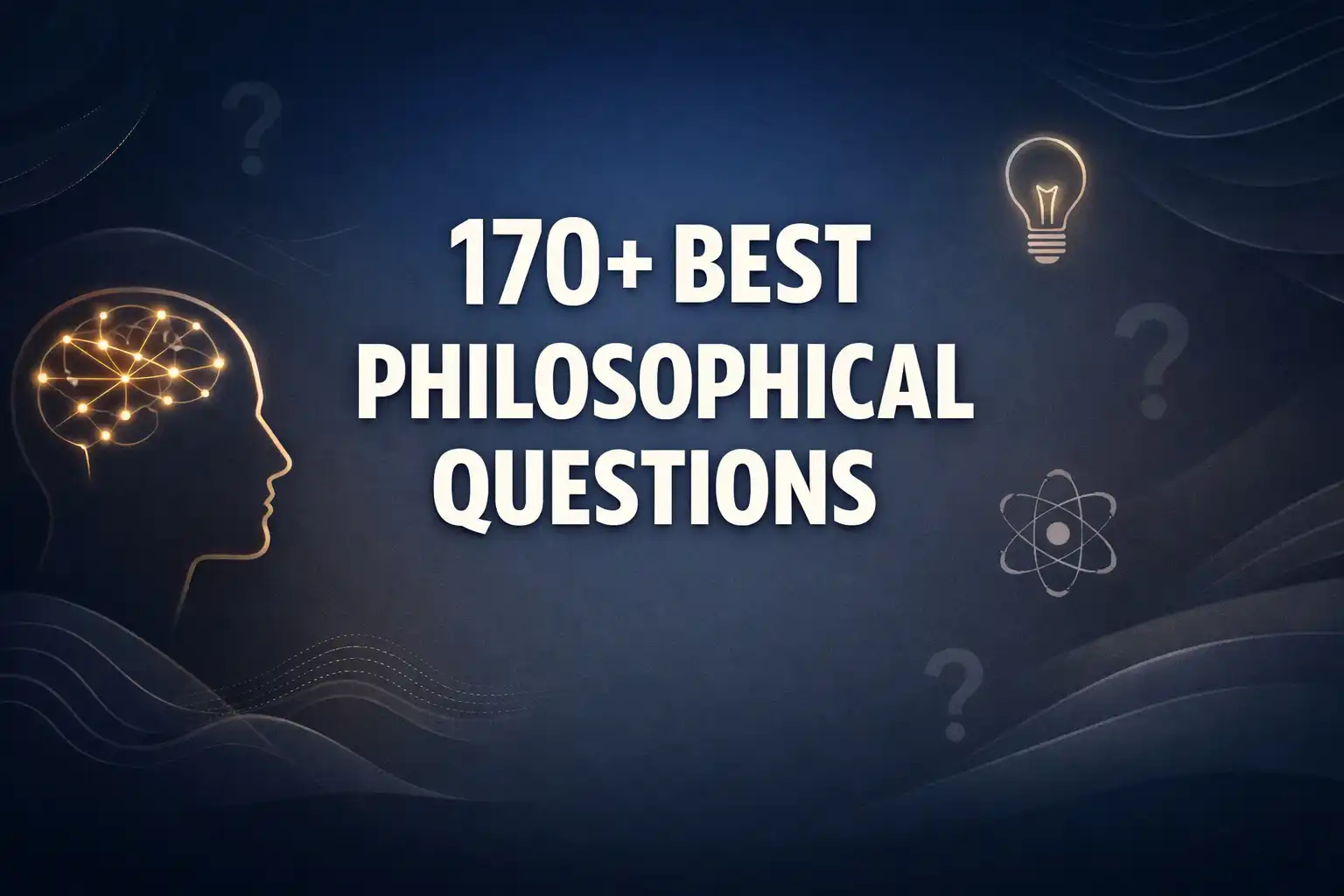 170+ Best Philosophical Questions