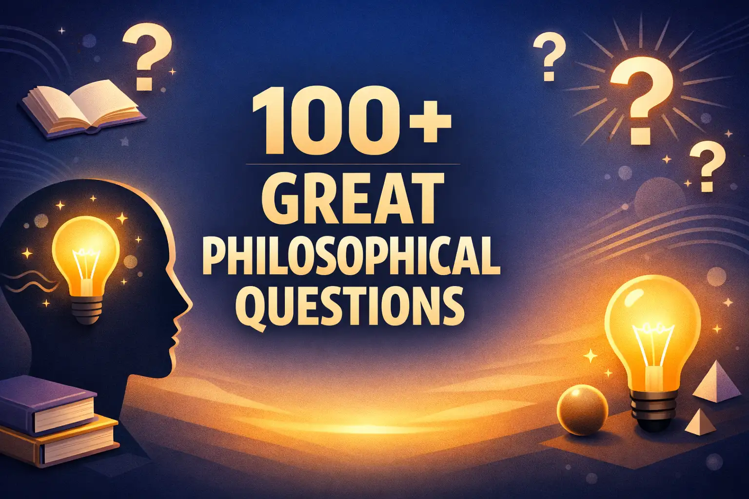 100+ Great Philosophical Questions